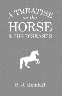 Abbildung von: A Treatise on the Horse and His Diseases - Read Books Ltd.