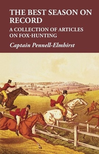 Abbildung von: The Best Season on Record - A Collection of Articles on Fox-Hunting - Read Books Ltd.