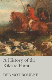Abbildung von: A History of the Kildare Hunt - Read Books Ltd.