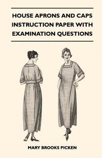 Abbildung von: House Aprons and Caps - Instruction Paper with Examination Questions - Read Books Ltd.