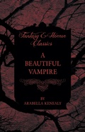 Cover: A Beautiful Vampire (Fantasy and Horror Classics) - Read Books Ltd.