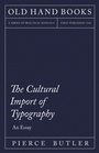 Cover: The Cultural Import of Typography - An Essay - Read Books Ltd.