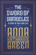 Cover: The Sword of Damocles - A Story of New York Life - Read Books Ltd.