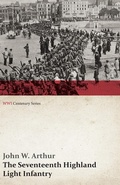 Cover: The Seventeenth Highland Light Infantry (Glasgow Chamber of Commerce Battalion) (WWI Centenary Series) - Read Books Ltd.