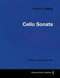 Cover: Frederick Delius - Cello Sonata - A Score for Piano and Cello - Read Books Ltd.