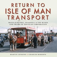 Enlarge image Cover: Return to Isle of Man Transport - Pen & Sword Transport