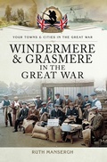 Cover: Windermere & Grasmere in the Great War - Pen & Sword Military