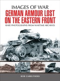 Cover: German Armour Lost on the Eastern Front - Pen & Sword Military