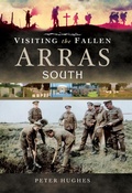 Cover: Visiting the Fallen: Arras South - Pen & Sword Military