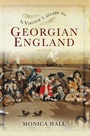 Cover: A Visitor's Guide to Georgian England - Pen & Sword History