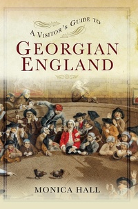 Enlarge image Cover: A Visitor's Guide to Georgian England - Pen & Sword History