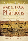 Cover: War & Trade with the Pharaohs - Pen & Sword Archaeology