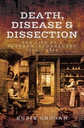 Cover: Death, Disease & Dissection - Pen & Sword History