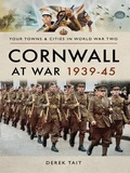 Cover: Cornwall at War, 1939-45 - Pen & Sword Military