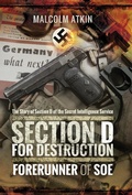 Cover: Section D for Destruction - Pen & Sword Military
