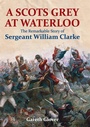 Cover: A Scots Grey at Waterloo - Frontline Books