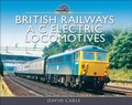 Cover: British Railways A C Electric Locomotives - Pen & Sword Transport