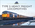 Cover: Type 5 Heavy Freight Locomotives - Pen & Sword Transport