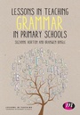 Cover: Lessons in Teaching Grammar in Primary Schools - Learning Matters Ltd