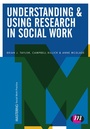 Cover: Understanding and Using Research in Social Work - Learning Matters Ltd