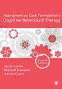 Cover: Assessment and Case Formulation in Cognitive Behavioural Therapy - SAGE Publications Ltd