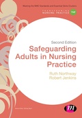 Cover: Safeguarding Adults in Nursing Practice - Learning Matters Ltd