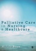 Cover: Palliative Care in Nursing and Healthcare - SAGE Publications Ltd