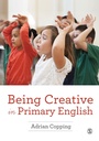 Cover: Being Creative in Primary English - SAGE Publications Ltd