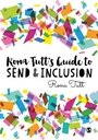 Cover: Rona Tutt's Guide to SEND & Inclusion - SAGE Publications Ltd