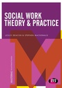 Cover: Social Work Theory and Practice - Learning Matters Ltd