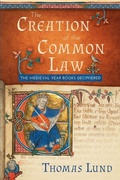 Cover: The Creation of the Common Law - Lawbook Exchange, Ltd.