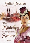 Cover: Das M&auml;dchen mit der goldenen Schere - Julia Drosten und Horst Drosten