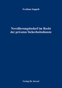 Abbildung von: Novellierungsbedarf im Recht der privaten Sicherheitsdienste - Kovac, Dr. Verlag