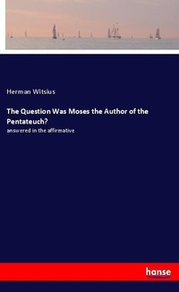 Enlarge image Cover: The Question Was Moses the Author of the Pentateuch? - Hansebooks