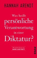 Cover: Was hei&szlig;t pers&ouml;nliche Verantwortung in einer Diktatur? - Piper