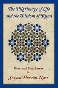 Enlarge image Cover: The Pilgrimage of Life and the Wisdom of Rumi - Foundation for Traditional Studies