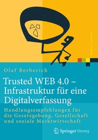 Abbildung von: Trusted WEB 4.0 - Infrastruktur für eine Digitalverfassung - Springer Vieweg