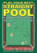 Cover: Play Your Best Straight Pool - Billiards Press