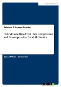 Enlarge image Cover: Hybrid Code-Based Test Data Compression and Decompression for VLSI Circuits - GRIN Verlag