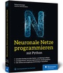 Cover: Neuronale Netze programmieren mit Python - Rheinwerk