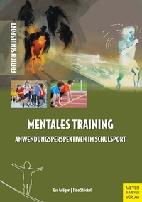 Abbildung von: Mentales Training - Anwendungsperspektiven im Schulsport - Meyer & Meyer