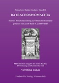 Cover: Batrachomyomachia. Homers Froschm&auml;usekrieg auf r&ouml;mischer Trompete geblasen von Jacob Balde S. J. (1637/1647) - utzverlag GmbH