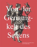 Cover: Von der Genauigkeit des Sehens - Kunstverein Bremen