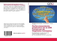 Abbildung von: Perfeccionamiento productivo de la UEB Conservas de Vegetales Camagueey - Editorial Academica Espanola