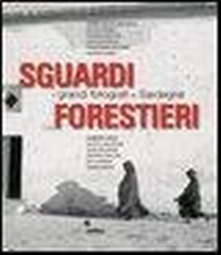 Abbildung von: Sguardi forestieri. I grandi fotografi in Sardegna - Carta per gli occhi;Imago