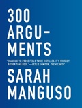 Cover: 300 Arguments - Graywolf Press