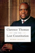 Cover: Clarence Thomas and the Lost Constitution - Encounter Books