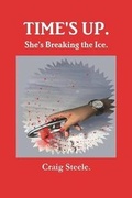 Cover: Time's Up. She's Breaking the Ice. - Lulu.com