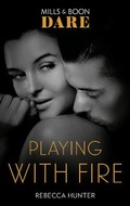 Cover: Playing With Fire - Mills & Boon
