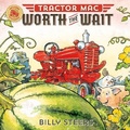Cover: Tractor Mac Worth the Wait - Farrar, Straus & Giroux Inc